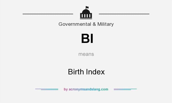 What does BI mean? It stands for Birth Index