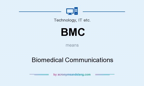 What does BMC mean? It stands for Biomedical Communications