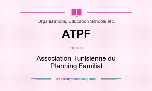 What does ATPF mean? It stands for Association Tunisienne du Planning Familial