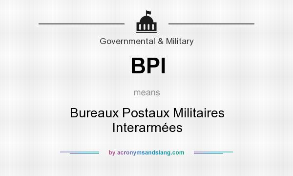 What does BPI mean? It stands for Bureaux Postaux Militaires Interarmées
