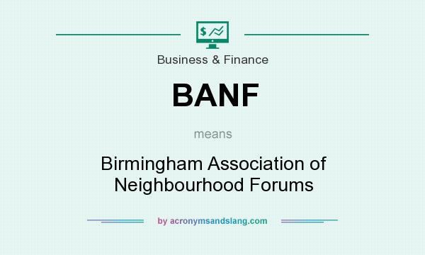 What does BANF mean? It stands for Birmingham Association of Neighbourhood Forums