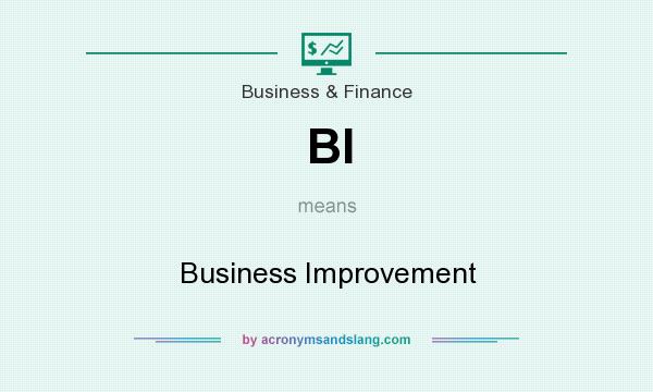 What does BI mean? It stands for Business Improvement
