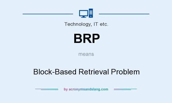 What does BRP mean? It stands for Block-Based Retrieval Problem