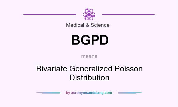 What does BGPD mean? It stands for Bivariate Generalized Poisson Distribution