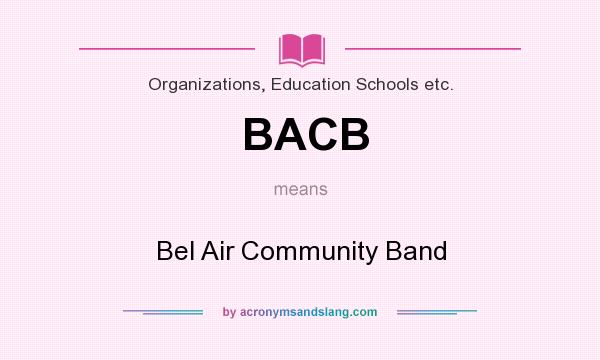 What does BACB mean? It stands for Bel Air Community Band