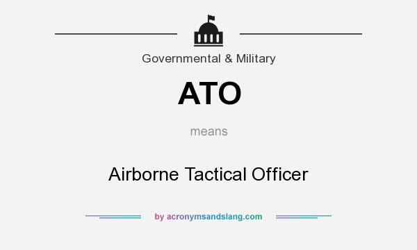 What does ATO mean? It stands for Airborne Tactical Officer