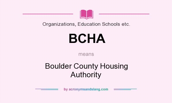 What does BCHA mean? It stands for Boulder County Housing Authority