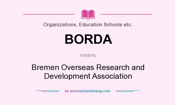 What does BORDA mean? It stands for Bremen Overseas Research and Development Association