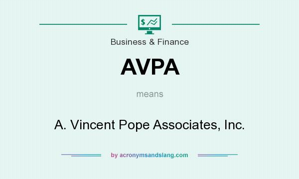 What does AVPA mean? It stands for A. Vincent Pope Associates, Inc.