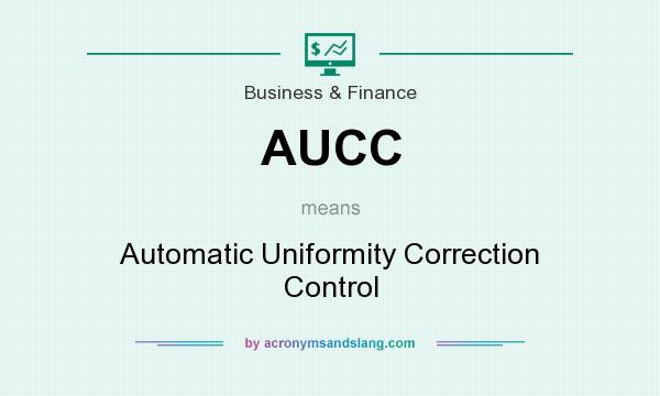 What does AUCC mean? It stands for Automatic Uniformity Correction Control