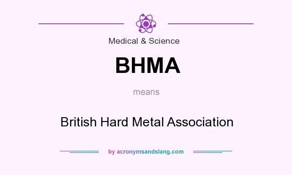 What does BHMA mean? It stands for British Hard Metal Association