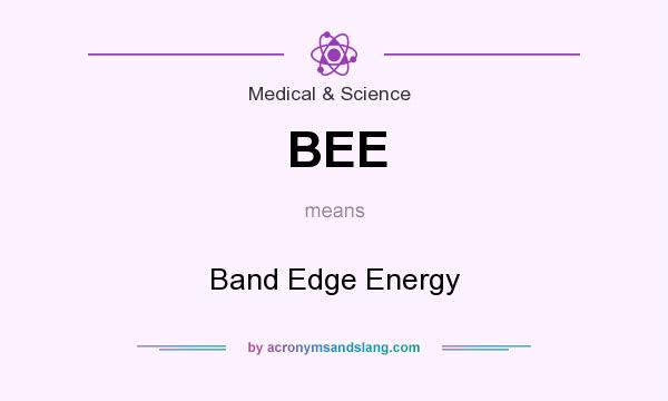What does BEE mean? It stands for Band Edge Energy