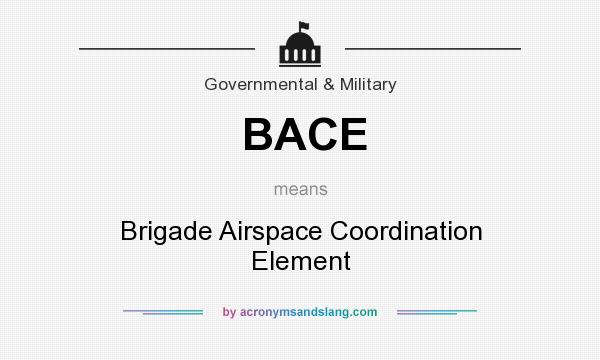 What does BACE mean? It stands for Brigade Airspace Coordination Element