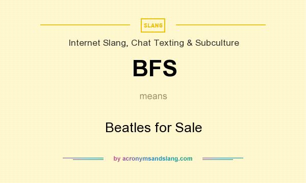 What does BFS mean? It stands for Beatles for Sale