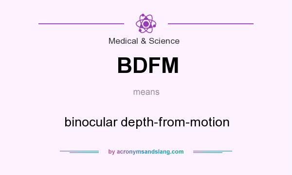 What does BDFM mean? It stands for binocular depth-from-motion
