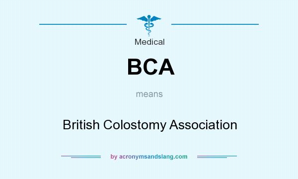 What does BCA mean? It stands for British Colostomy Association