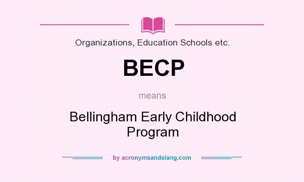 What does BECP mean? It stands for Bellingham Early Childhood Program