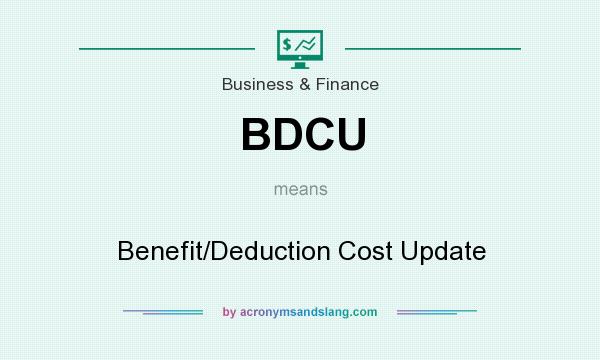 What does BDCU mean? It stands for Benefit/Deduction Cost Update