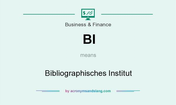 What does BI mean? It stands for Bibliographisches Institut
