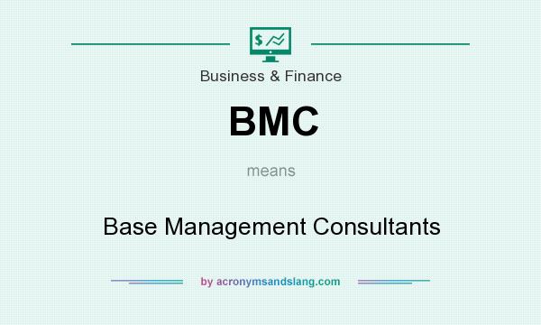 What does BMC mean? It stands for Base Management Consultants