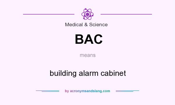 What does BAC mean? It stands for building alarm cabinet