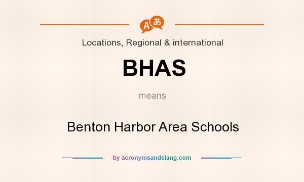 What does BHAS mean? It stands for Benton Harbor Area Schools