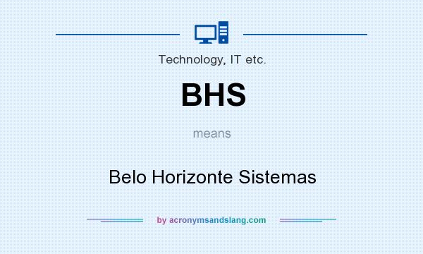 What does BHS mean? It stands for Belo Horizonte Sistemas
