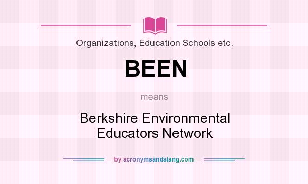 What does BEEN mean? It stands for Berkshire Environmental Educators Network