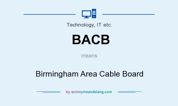 What does BACB mean? It stands for Birmingham Area Cable Board