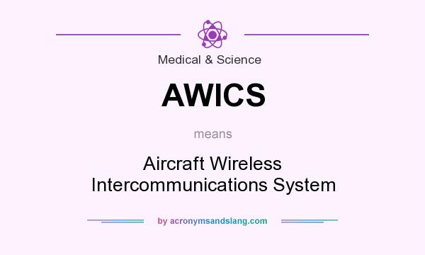What does AWICS mean? It stands for Aircraft Wireless Intercommunications System