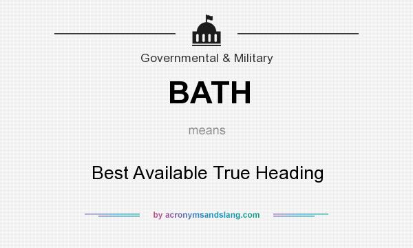 What does BATH mean? It stands for Best Available True Heading