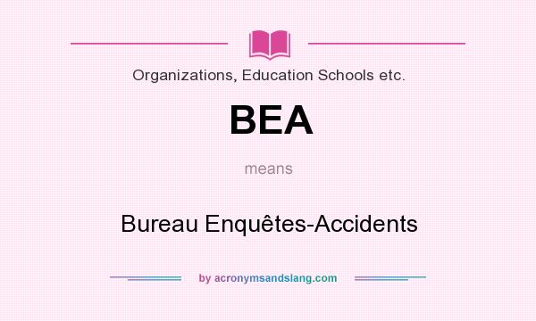 What does BEA mean? It stands for Bureau Enquêtes-Accidents