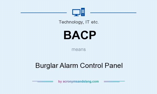 What does BACP mean? It stands for Burglar Alarm Control Panel
