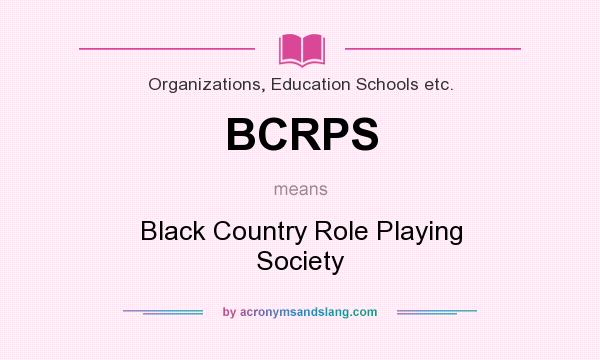 What does BCRPS mean? It stands for Black Country Role Playing Society
