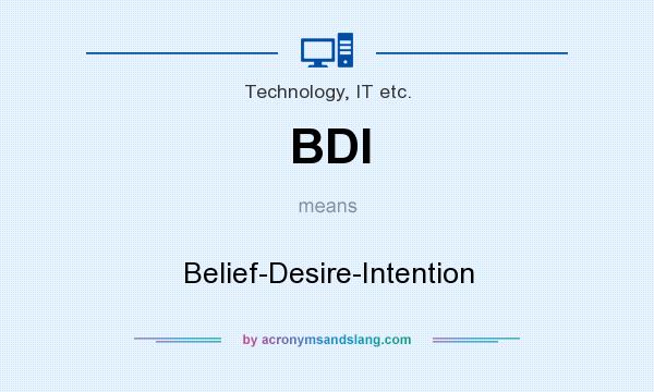 What does BDI mean? It stands for Belief-Desire-Intention
