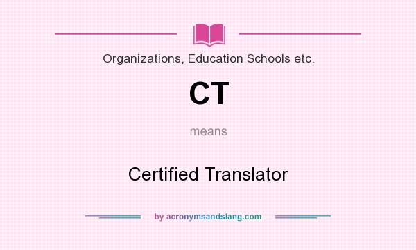 What does CT mean? It stands for Certified Translator