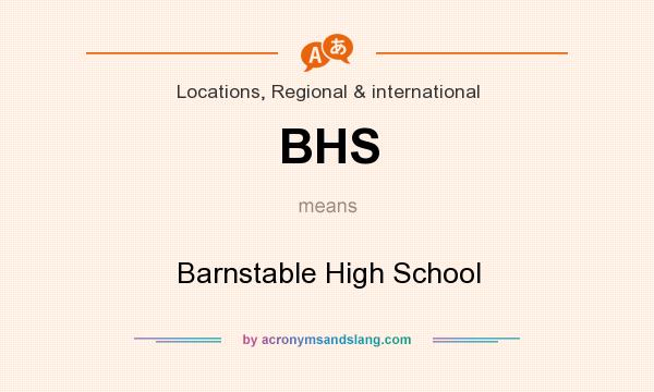 What does BHS mean? It stands for Barnstable High School
