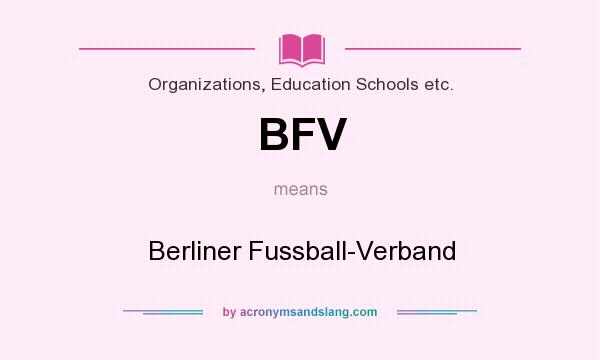 What does BFV mean? It stands for Berliner Fussball-Verband