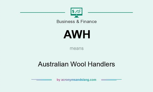 What does AWH mean? It stands for Australian Wool Handlers