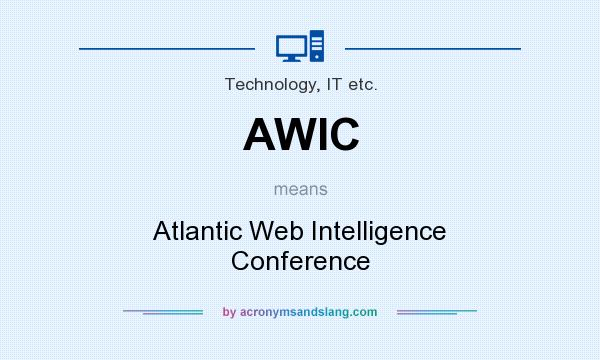 What does AWIC mean? It stands for Atlantic Web Intelligence Conference