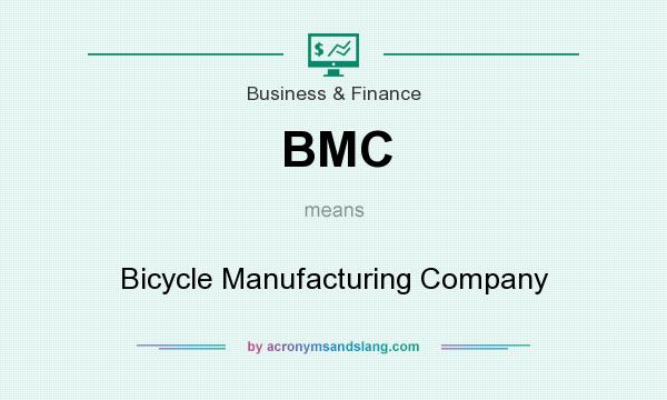 What does BMC mean? It stands for Bicycle Manufacturing Company