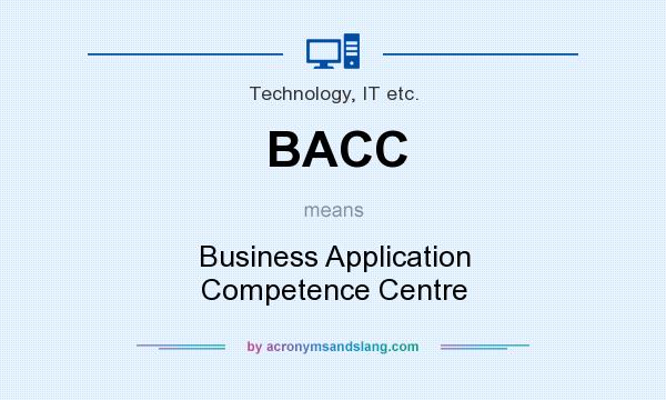What does BACC mean? It stands for Business Application Competence Centre