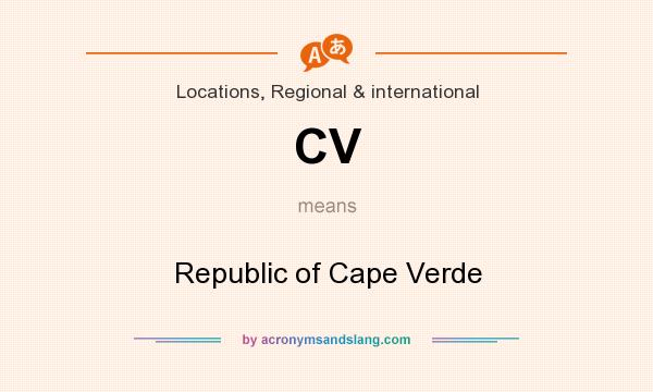 What does CV mean? It stands for Republic of Cape Verde