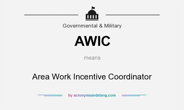 What does AWIC mean? It stands for Area Work Incentive Coordinator