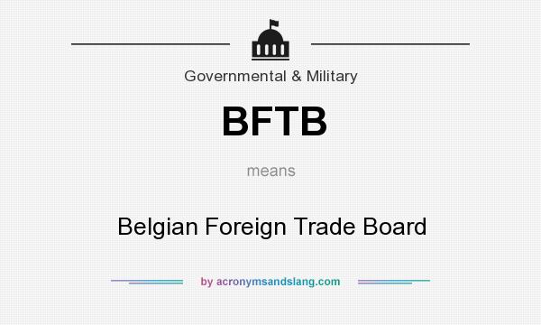 What does BFTB mean? It stands for Belgian Foreign Trade Board