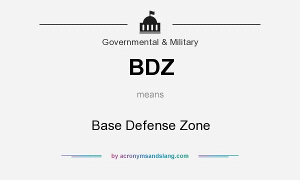 What does BDZ mean? It stands for Base Defense Zone