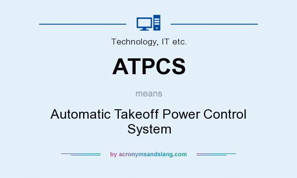 What does ATPCS mean? It stands for Automatic Takeoff Power Control System