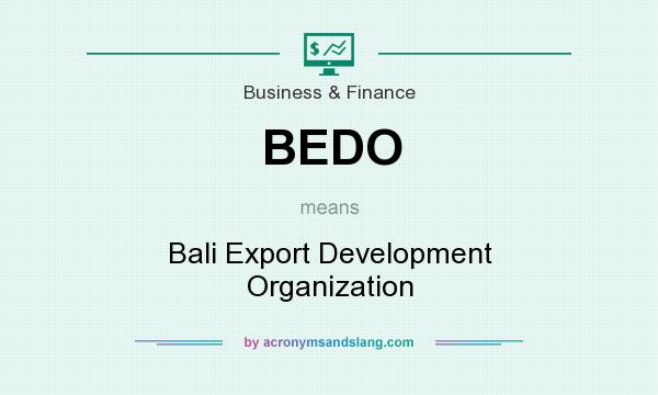 What does BEDO mean? It stands for Bali Export Development Organization
