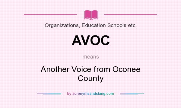 What does AVOC mean? It stands for Another Voice from Oconee County