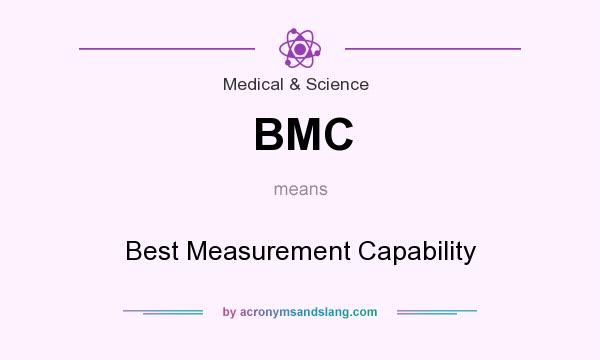 What does BMC mean? It stands for Best Measurement Capability